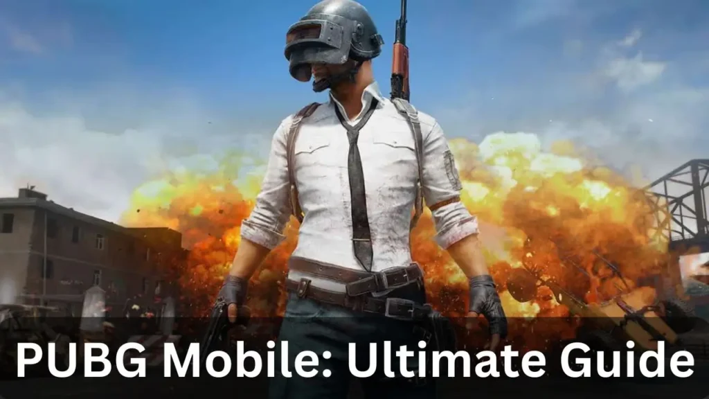 PUBG Mobile Ultimate Guide